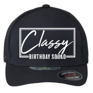 Funny Classy Birthday Squad Matching Group Shirts Flexfit Unipanel Trucker Cap