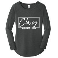 Funny Classy Birthday Squad Matching Group Shirts Women's Perfect Tri Tunic Long Sleeve Shirt