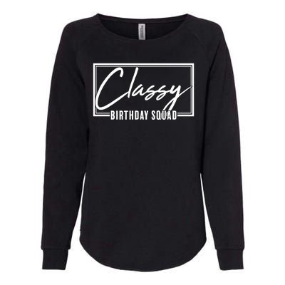 Funny Classy Birthday Squad Matching Group Shirts Womens California Wash Sweatshirt