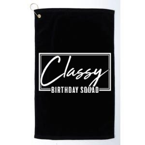 Funny Classy Birthday Squad Matching Group Shirts Platinum Collection Golf Towel