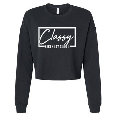 Funny Classy Birthday Squad Matching Group Shirts Cropped Pullover Crew