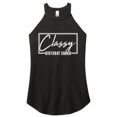 Funny Classy Birthday Squad Matching Group Shirts Women's Perfect Tri Rocker Tank