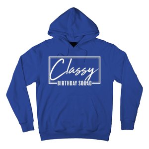 Funny Classy Birthday Squad Matching Group Shirts Hoodie