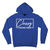 Funny Classy Birthday Squad Matching Group Shirts Hoodie