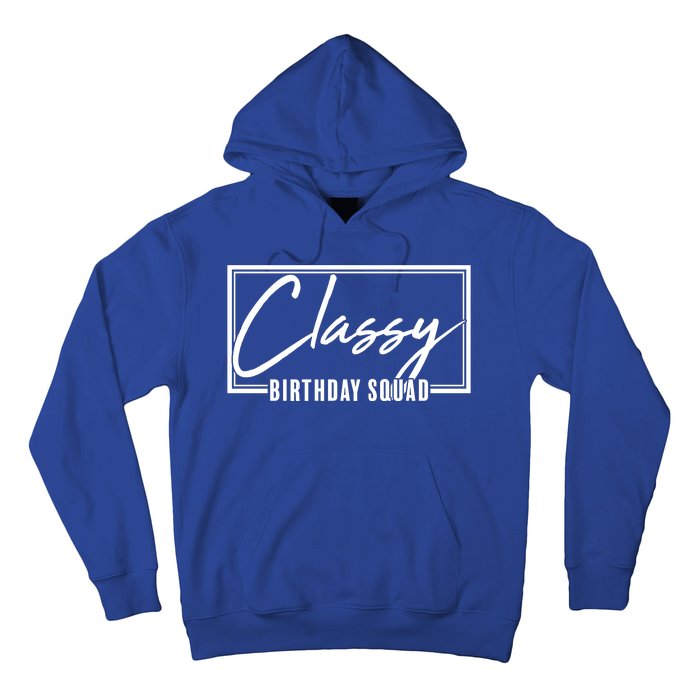 Funny Classy Birthday Squad Matching Group Shirts Hoodie