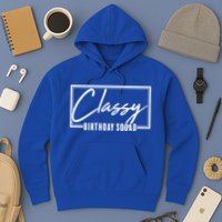 Funny Classy Birthday Squad Matching Group Shirts Hoodie