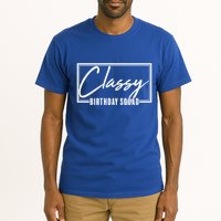 Funny Classy Birthday Squad Matching Group Shirts Tall T-Shirt