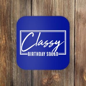 Funny Classy Birthday Squad Matching Group Shirts Coaster