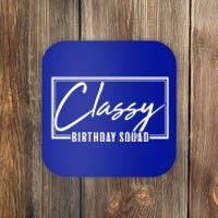 Funny Classy Birthday Squad Matching Group Shirts Coaster