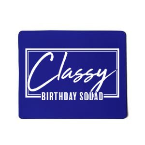 Funny Classy Birthday Squad Matching Group Shirts Mousepad