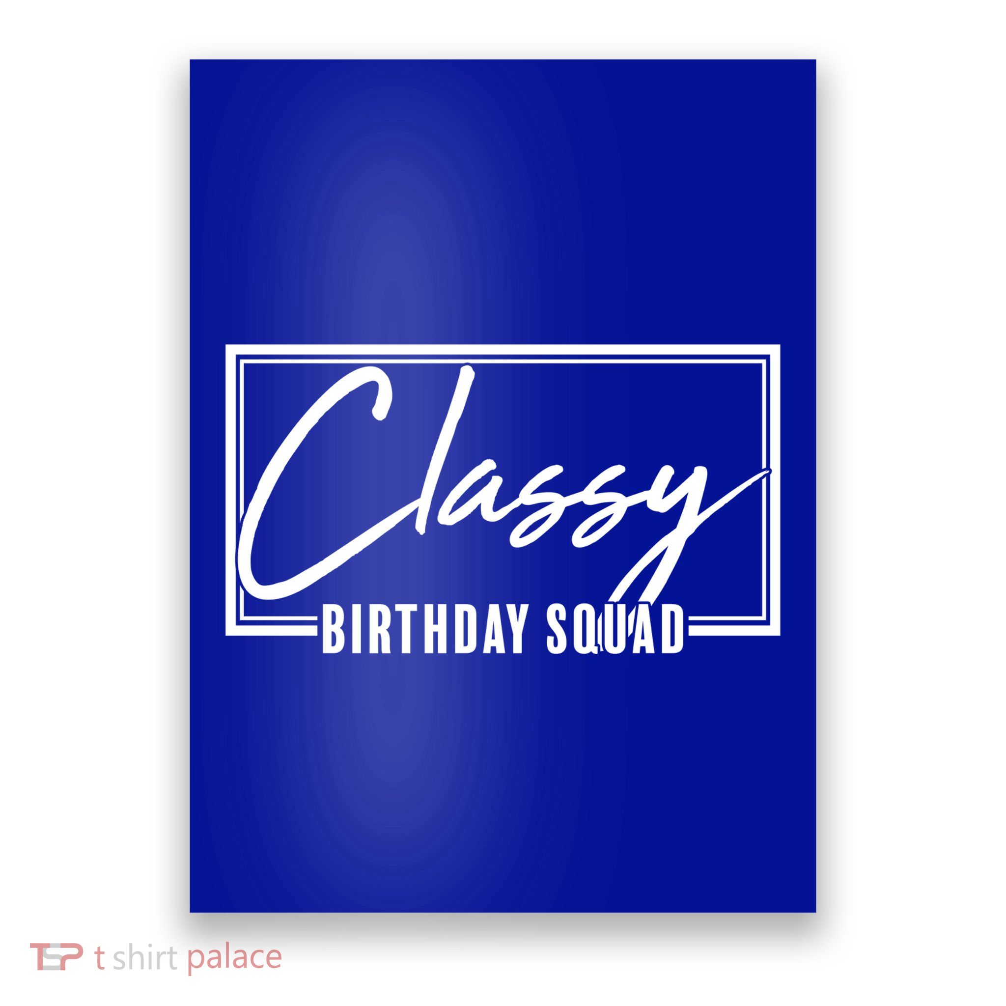 Funny Classy Birthday Squad Matching Group Shirts Poster