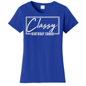 Funny Classy Birthday Squad Matching Group Shirts Women's T-Shirt