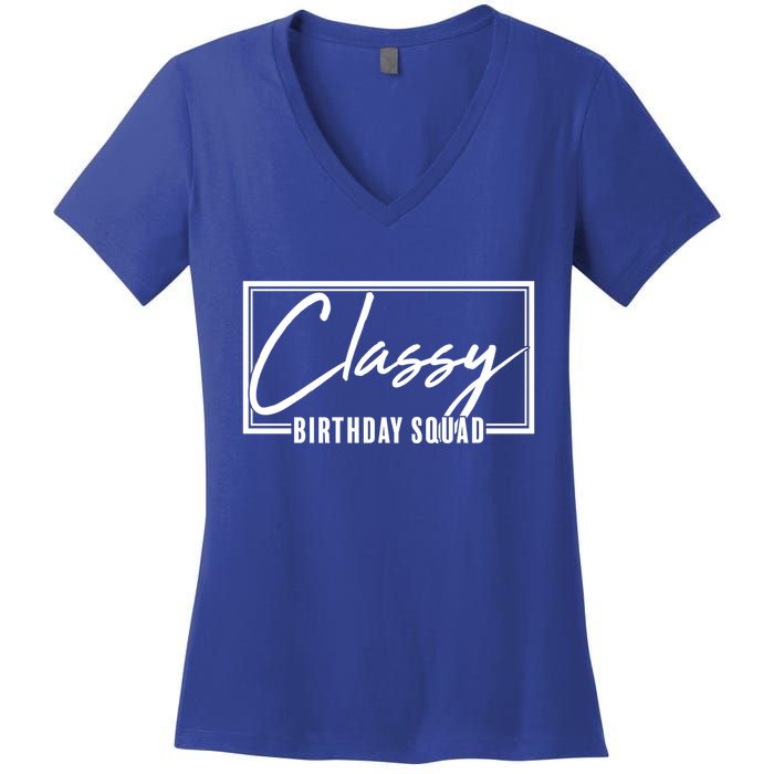 Funny Classy Birthday Squad Matching Group Shirts Women's V-Neck T-Shirt