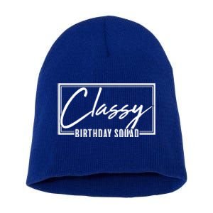 Funny Classy Birthday Squad Matching Group Shirts Short Acrylic Beanie