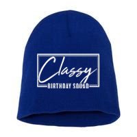 Funny Classy Birthday Squad Matching Group Shirts Short Acrylic Beanie