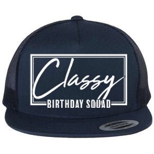 Funny Classy Birthday Squad Matching Group Shirts Flat Bill Trucker Hat