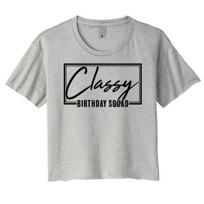 Funny Classy Birthday Squad Matching Group Shirts Women's Crop Top Tee