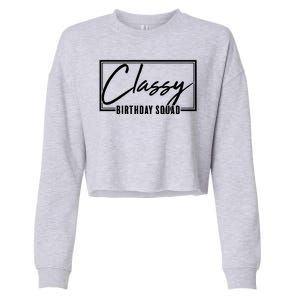 Funny Classy Birthday Squad Matching Group Shirts Cropped Pullover Crew