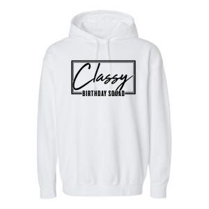 Funny Classy Birthday Squad Matching Group Shirts Garment-Dyed Fleece Hoodie