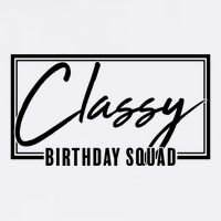 Funny Classy Birthday Squad Matching Group Shirts Garment-Dyed Sweatshirt