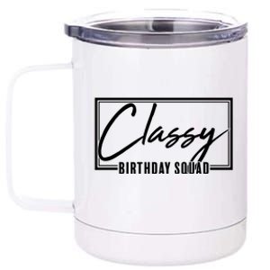 Funny Classy Birthday Squad Matching Group Shirts 12 oz Stainless Steel Tumbler Cup