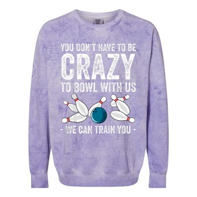 Funny Crazy Bowling Gift Bowlers Ten Pin Players Colorblast Crewneck Sweatshirt