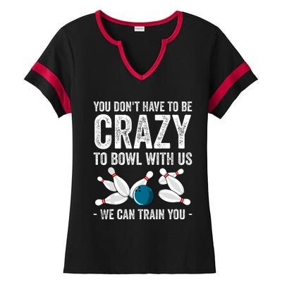 Funny Crazy Bowling Gift Bowlers Ten Pin Players Ladies Halftime Notch Neck Tee