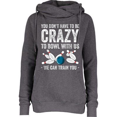 Funny Crazy Bowling Gift Bowlers Ten Pin Players Womens Funnel Neck Pullover Hood