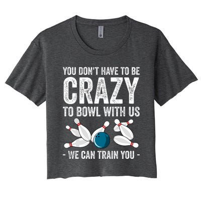 Funny Crazy Bowling Gift Bowlers Ten Pin Players Women's Crop Top Tee