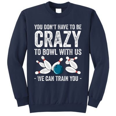 Funny Crazy Bowling Gift Bowlers Ten Pin Players Sweatshirt