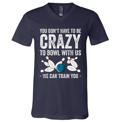 Funny Crazy Bowling Gift Bowlers Ten Pin Players V-Neck T-Shirt