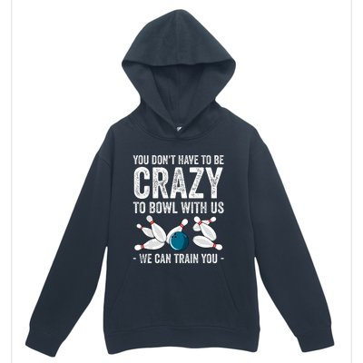 Funny Crazy Bowling Gift Bowlers Ten Pin Players Urban Pullover Hoodie