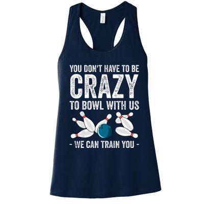 Funny Crazy Bowling Gift Bowlers Ten Pin Players Women's Racerback Tank