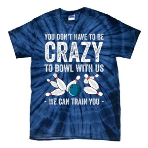 Funny Crazy Bowling Gift Bowlers Ten Pin Players Tie-Dye T-Shirt