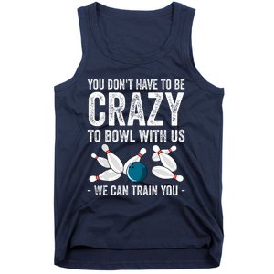 Funny Crazy Bowling Gift Bowlers Ten Pin Players Tank Top