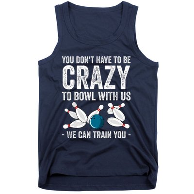 Funny Crazy Bowling Gift Bowlers Ten Pin Players Tank Top