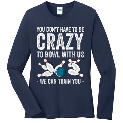 Funny Crazy Bowling Gift Bowlers Ten Pin Players Ladies Long Sleeve Shirt