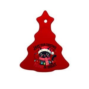 Funny Cute Black Cat Hope Your Christmas Is Meowy & Bright Ceramic Tree Ornament