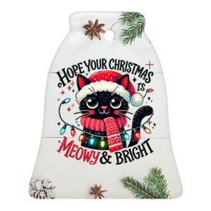 Funny Cute Black Cat Hope Your Christmas Is Meowy & Bright Ceramic Bell Ornament