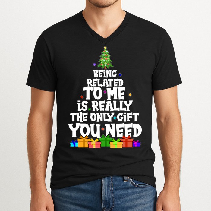 Funny Christmas Being Related To Me Is Really The Only Gift You Need V-Neck T-Shirt