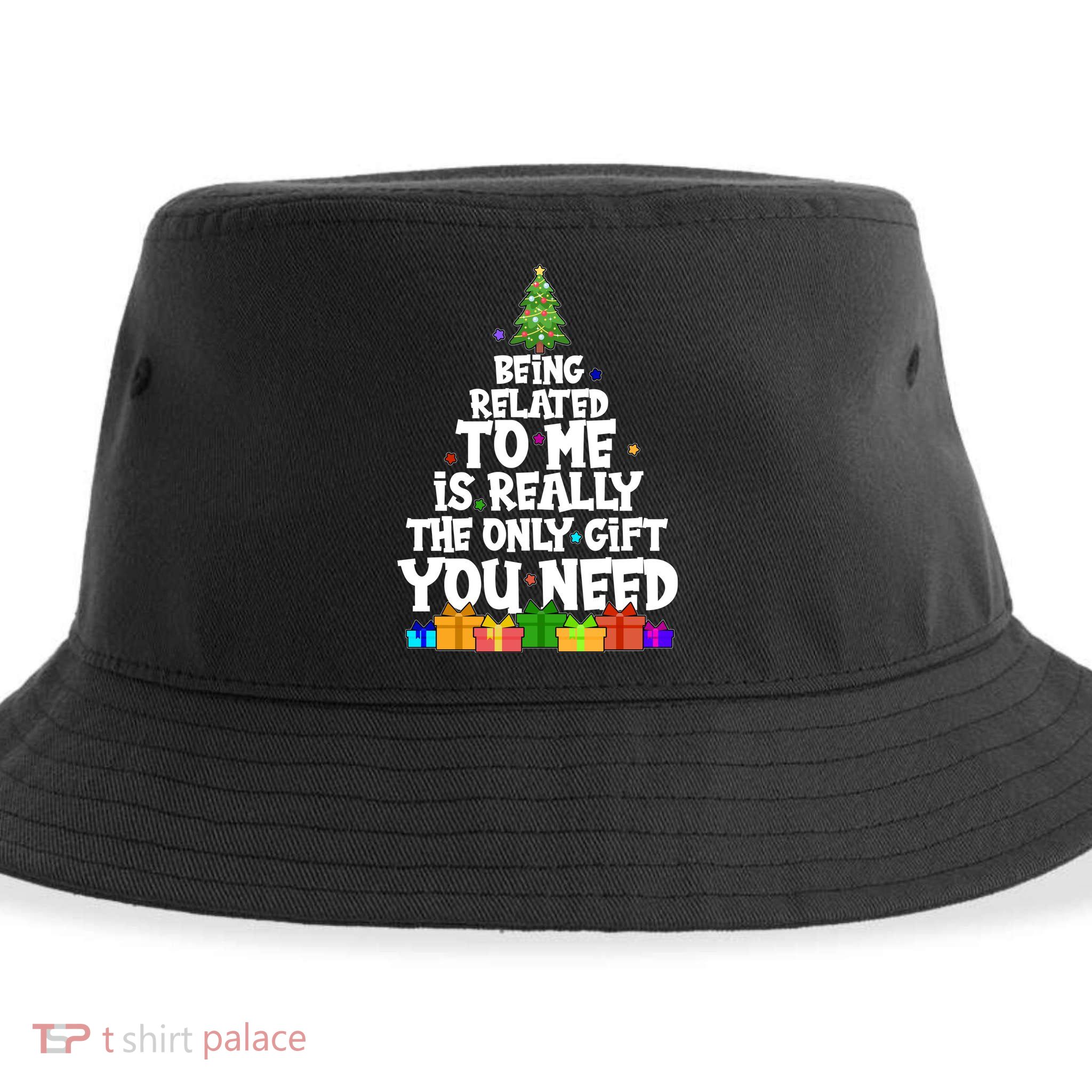Funny Christmas Being Related To Me Is Really The Only Gift You Need Sustainable Bucket Hat
