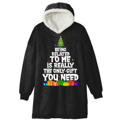 Funny Christmas Being Related To Me Is Really The Only Gift You Need Hooded Wearable Blanket