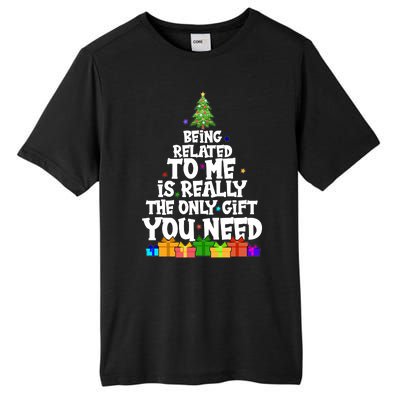 Funny Christmas Being Related To Me Is Really The Only Gift You Need Tall Fusion ChromaSoft Performance T-Shirt