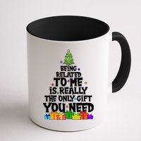 Funny Christmas Being Related To Me Is Really The Only Gift You Need Mug
