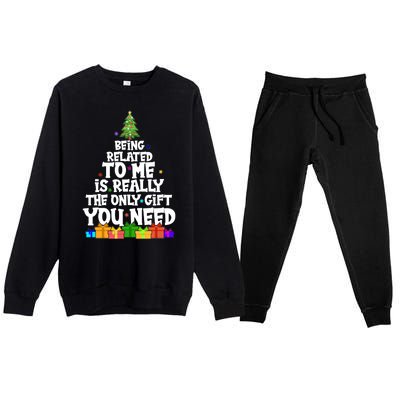 Funny Christmas Being Related To Me Is Really The Only Gift You Need Premium Crewneck Sweatsuit Set