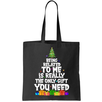 Funny Christmas Being Related To Me Is Really The Only Gift You Need Bag