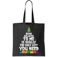 Funny Christmas Being Related To Me Is Really The Only Gift You Need Bag