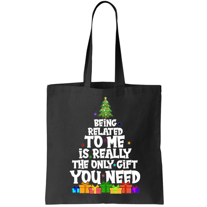 Funny Christmas Being Related To Me Is Really The Only Gift You Need Bag