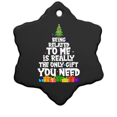 Funny Christmas Being Related To Me Is Really The Only Gift You Need Ceramic Star Ornament