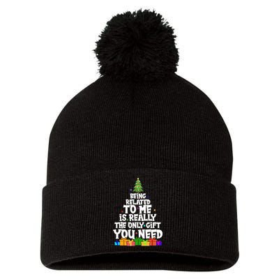 Funny Christmas Being Related To Me Is Really The Only Gift You Need Pom Pom 12in Knit Beanie